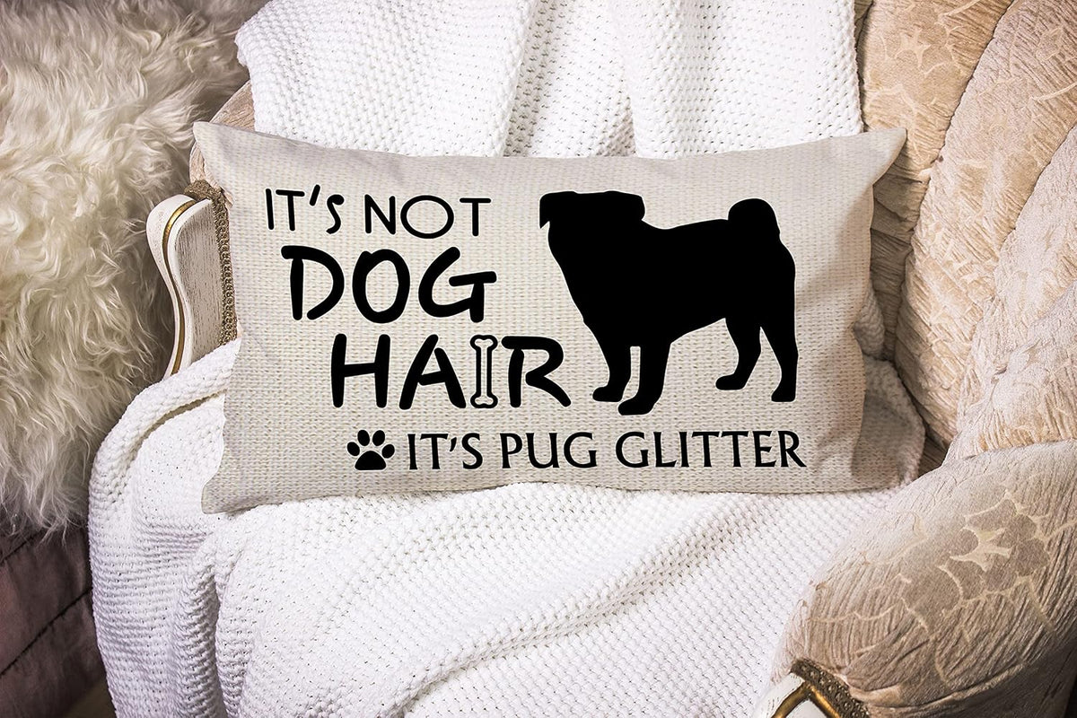 Pug Gifts for Pug Lovers, 12 X 20 Pillow Cover, Pug Gifts, Reserved for the Dog, Pug Decor, Pug Stuff - It'S Not Dog Hair It'S Pug Glitter